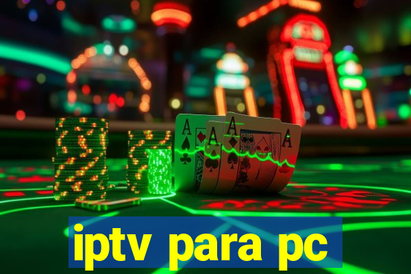 iptv para pc